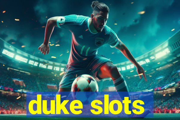 duke slots